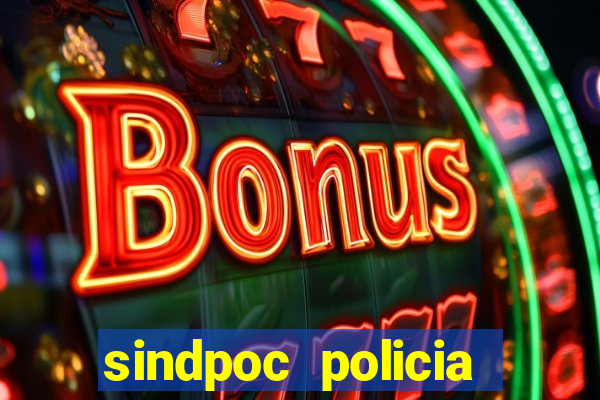 sindpoc policia civil bahia